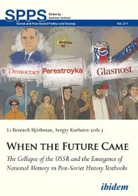 Bennich-Björkman / Kurbatov |  When the Future Came: The Collapse of the USSR and the Emergence of National Memory in Post-Soviet History Textbooks | eBook | Sack Fachmedien
