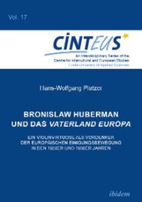Platzer | Bronislaw Huberman und das Vaterland Europa | E-Book | sack.de