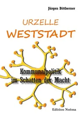 Dittberner |  Die Urzelle 'Weststadt' | eBook | Sack Fachmedien
