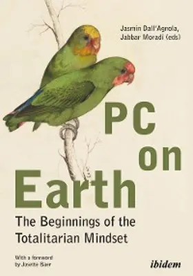 Moradi / Dall'Agnola | PC on Earth: The Beginnings of the Totalitarian Mindset | E-Book | www.sack.de