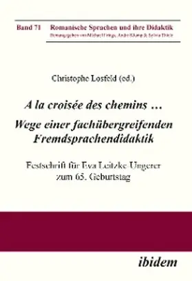 Losfeld |  A la croisée des chemins ... Wege einer fachübergreifenden Fremdsprachendidaktik | eBook | Sack Fachmedien