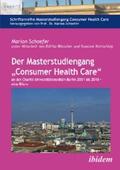 Schaefer |  Der Masterstudiengang „Consumer Health Care“ an der Charité Universitätsmedizin Berlin 2001 bis 2018 - eine Bilanz | eBook | Sack Fachmedien