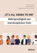 Lacheny / Schwerter / Rentel |  "It's all Greek to me": Mehrsprachigkeit aus interdisziplinärer Sicht | eBook | Sack Fachmedien