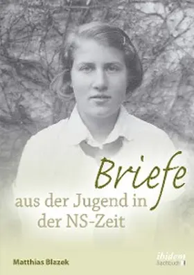 Blazek | Briefe aus der Jugend in der NS-Zeit | E-Book | www.sack.de