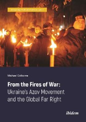 Colborne |  From the Fires of War: Ukraine’s Azov Movement and the Global Far Right | eBook | Sack Fachmedien