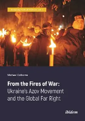 Colborne |  From the Fires of War: Ukraine's Azov Movement and the Global Far Right | eBook | Sack Fachmedien