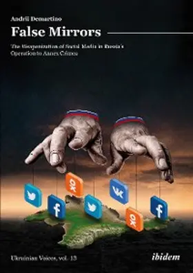 Demartino |  False Mirrors: The Weaponization of Social Media in Russia's Operation to Annex Crimea | eBook | Sack Fachmedien