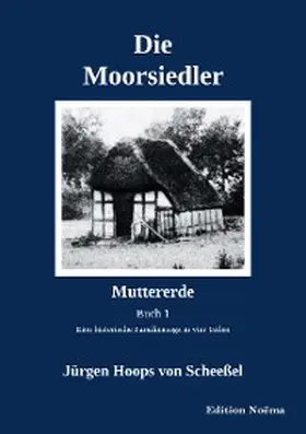 Hoops von Scheeßel |  Die Moorsiedler. Buch 1: Muttererde | eBook | Sack Fachmedien