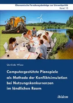 Wiese |  Computergestützte Planspiele als Methode der Konfliktsimulation bei Nutzungskonkurrenzen im ländlichen Raum | eBook | Sack Fachmedien