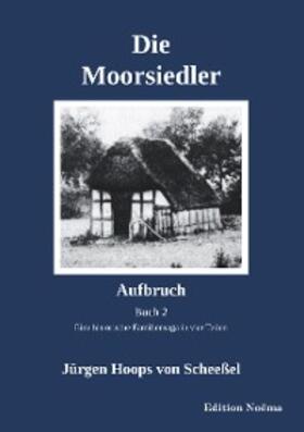 Hoops von Scheeßel |  Die Moorsiedler Buch 2: Aufbruch | eBook | Sack Fachmedien