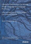 Oloruntoba-Oju |  Gendered Dichotomies in African Youth Language and Language Practices: Urban and Rural Spaces, Virtual and Real-Life Gendered Discourses | eBook | Sack Fachmedien