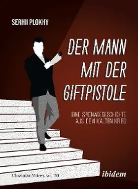 Plokhy |  Der Mann mit der Giftpistole | eBook | Sack Fachmedien