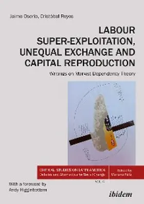 Osorio / Reyes |  Labour Super-Exploitation, Unequal Exchange, and Capital Reproduction | eBook | Sack Fachmedien