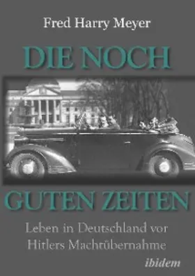 Meyer / Mounier |  Die noch guten Zeiten (1905-1932) | eBook | Sack Fachmedien