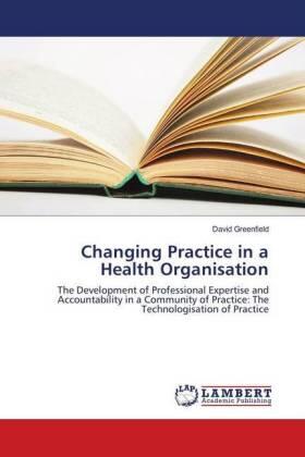 Greenfield |  Changing Practice in a Health Organisation | Buch |  Sack Fachmedien