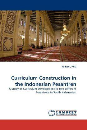 Raihani |  Curriculum Construction in the Indonesian Pesantren | Buch |  Sack Fachmedien