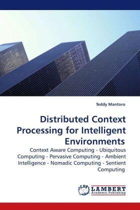 Mantoro |  Distributed Context Processing for Intelligent Environments | Buch |  Sack Fachmedien