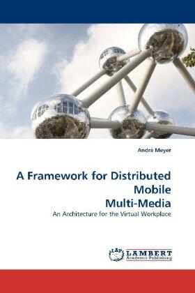 Meyer |  A Framework for Distributed Mobile Multi-Media | Buch |  Sack Fachmedien