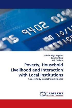 Tegebu / Mathijis / Tollens | Poverty, Household Livelihood and Interaction with Local Institutions | Buch | 978-3-8383-0520-2 | sack.de