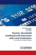 Tegebu / Mathijis / Tollens |  Poverty, Household Livelihood and Interaction with Local Institutions | Buch |  Sack Fachmedien
