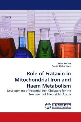 Becker / R. Richardson |  Role of Frataxin in Mitochondrial Iron and Haem Metabolism | Buch |  Sack Fachmedien