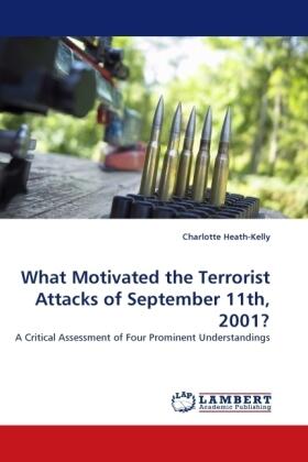 Heath-Kelly |  What Motivated the Terrorist Attacks of September 11th, 2001? | Buch |  Sack Fachmedien