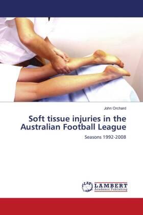 Orchard |  Soft tissue injuries in the Australian Football League | Buch |  Sack Fachmedien