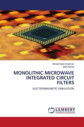 Sulaiman / Awang |  MONOLITHIC MICROWAVE INTEGRATED CIRCUIT FILTERS | Buch |  Sack Fachmedien