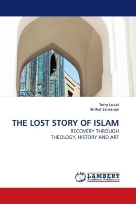 Lovat / Samarayi |  THE LOST STORY OF ISLAM | Buch |  Sack Fachmedien