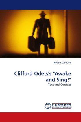 Cardullo |  Clifford Odets's "Awake and Sing!" | Buch |  Sack Fachmedien