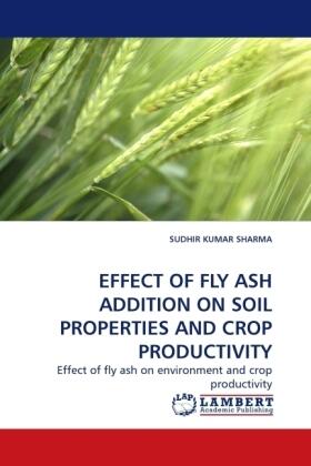 Sharma |  EFFECT OF FLY ASH ADDITION ON SOIL PROPERTIES AND CROP PRODUCTIVITY | Buch |  Sack Fachmedien