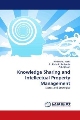 Joshi / Sinha R. Pathania / Ghosh |  Knowledge Sharing and Intellectual Property Management | Buch |  Sack Fachmedien