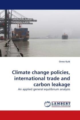 Kuik |  Climate change policies, international trade and carbon leakage | Buch |  Sack Fachmedien