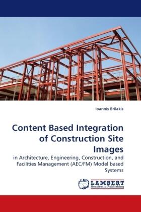 Brilakis |  Content Based Integration of Construction Site Images | Buch |  Sack Fachmedien