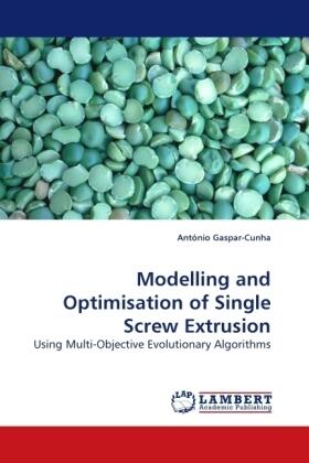 Gaspar-Cunha |  Modelling and Optimisation of Single Screw Extrusion | Buch |  Sack Fachmedien