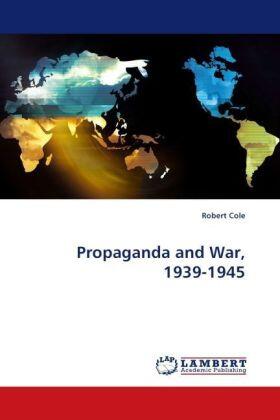 Cole |  Propaganda and War, 1939-1945 | Buch |  Sack Fachmedien
