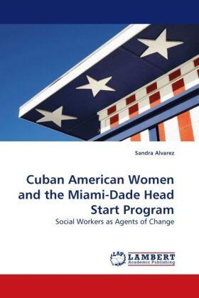 Alvarez |  Cuban American Women and the Miami-Dade Head Start Program | Buch |  Sack Fachmedien
