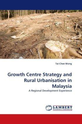 Wong |  Growth Centre Strategy and Rural Urbanisation in Malaysia | Buch |  Sack Fachmedien