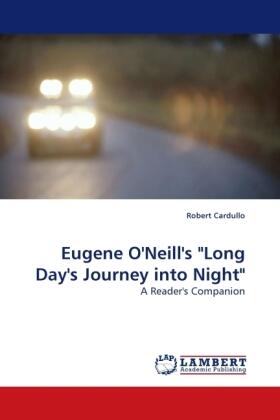 Cardullo |  Eugene O'Neill's "Long Day's Journey into Night" | Buch |  Sack Fachmedien