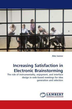 Ivanov |  Increasing Satisfaction in Electronic Brainstorming | Buch |  Sack Fachmedien