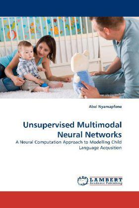 Nyamapfene |  Unsupervised Multimodal Neural Networks | Buch |  Sack Fachmedien