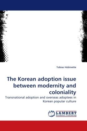 Hübinette |  The Korean adoption issue between modernity and coloniality | Buch |  Sack Fachmedien