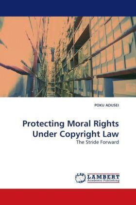 Adusei | Protecting Moral Rights Under Copyright Law | Buch | 978-3-8383-2830-0 | sack.de