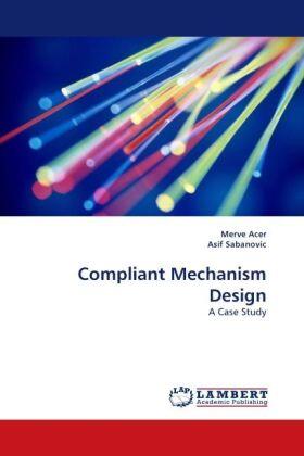 Acer / Sabanovic |  Compliant Mechanism Design | Buch |  Sack Fachmedien