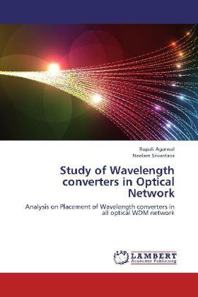 Agarwal / Srivastava |  Study of Wavelength converters in Optical Network | Buch |  Sack Fachmedien