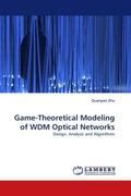 Zhu |  Game-Theoretical Modeling of WDM Optical Networks | Buch |  Sack Fachmedien