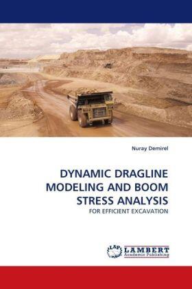 Demirel |  DYNAMIC DRAGLINE MODELING AND BOOM STRESS ANALYSIS | Buch |  Sack Fachmedien