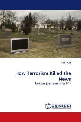 Arif |  How Terrorism Killed the News | Buch |  Sack Fachmedien