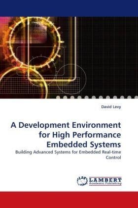 Levy |  A Development Environment for High Performance Embedded Systems | Buch |  Sack Fachmedien