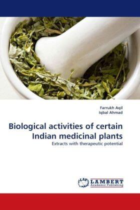 Aqil / Ahmad |  Biological activities of certain Indian medicinal plants | Buch |  Sack Fachmedien